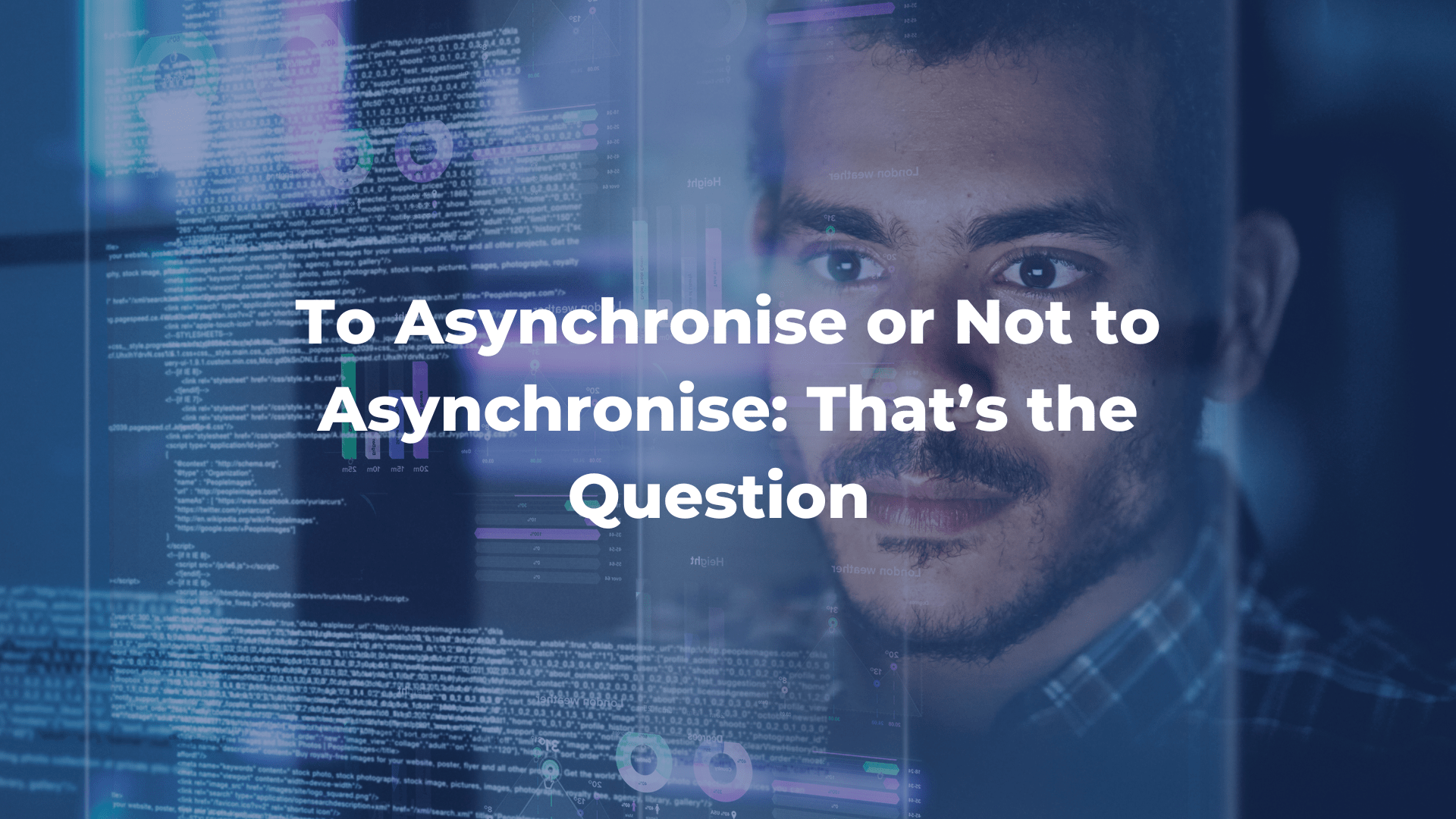 To asynchronise or not to asynchronise: That’s the question 
