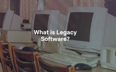 What Is Legacy Software? 