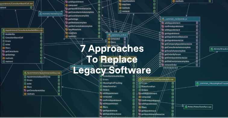 7 approaches to replace legacy software